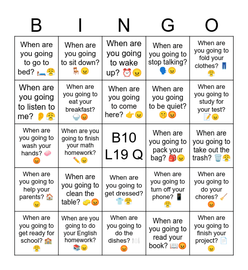 B10 L19 Q When are you going to stop talking? 🗣️😠 Bingo Card