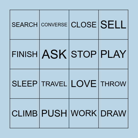 LOTERIA.               1.	You will be given a board to play with. 	2.	The cards will be shuffled, and if you have them, you will touch the verb. 	3.	The first to complete it wins and shouts, “Lotería!” Bingo Card