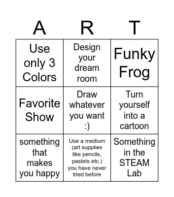 Art Bingo! :) Draw 3 in a row, show good effort, win a prize! Bingo Card