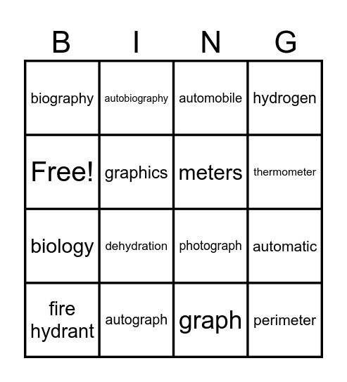 Greek Roots & Combining Forms (auto, bio, graph, hydro, meter) Bingo Card