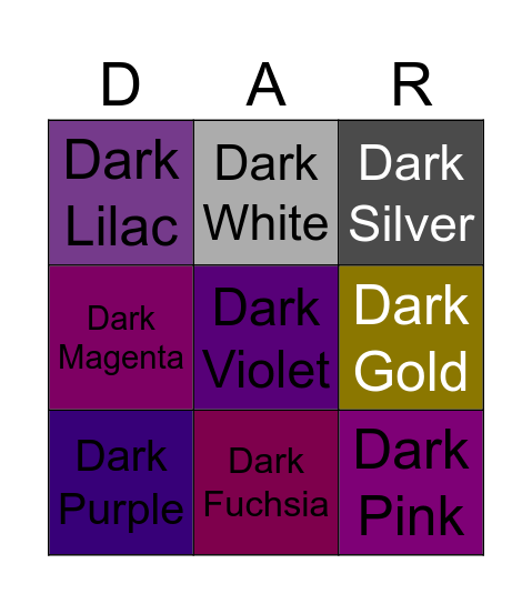 Dark Gold vs Dark Silver vs Dark White vs Dark Purple vs Neon Lilac vs Dark Violet vs Dark Pink. Vs Dark Magenta £ vs Dark Fuchsia Bingo Card