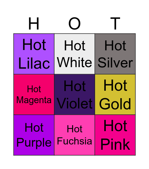 Hot gold vs hot silver vs hot purple vs hot Violet vs hot lilac vs hot pink vs hot magenta vs hot fuchsia * Bingo Card