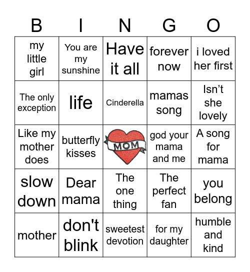 Songs about/for moms/wives/ Daughters 💐 Bingo Card