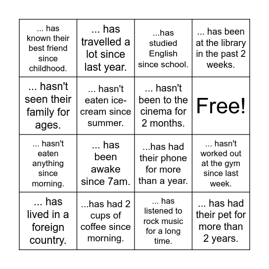 Present Perfect since and for "Find someone who..." Bingo Card