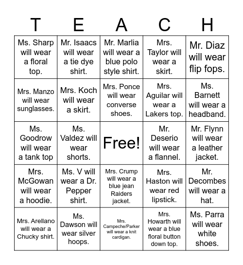 TEACHER APPRECIATION WEEK-UNIFORM STYLE! How predictable are your coworkers??  If you see it, mark it!  Be sure to check EVERYDAY this week!  First person to get bingo wins a prize!  See Ms. Dawson. :) Bingo Card