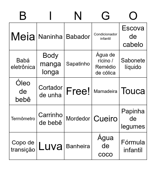 Fralda descartável  Fralda de pano  Lenço umedecido  Pomada de assadura  Mamadeira  Chupeta  Babador  Body manga curta  Body manga longa  Mijãozinho (Culote)  Meia  Sapatinho  Touca  Luva  Manta  Toalha de banho  Banheira  Sabonete líquido  Shampoo inf Bingo Card