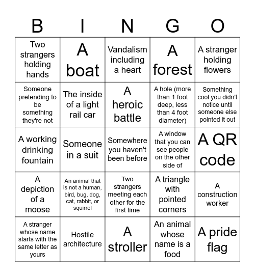 Cross off what you see. Pictures of things don't count. If it was brought or created by someone on the walk, it doesn't count. No bingo, no dinner! Bingo Card