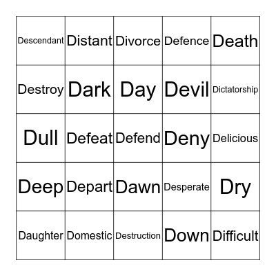 Antonyms: Words Starting with D  Bingo Card