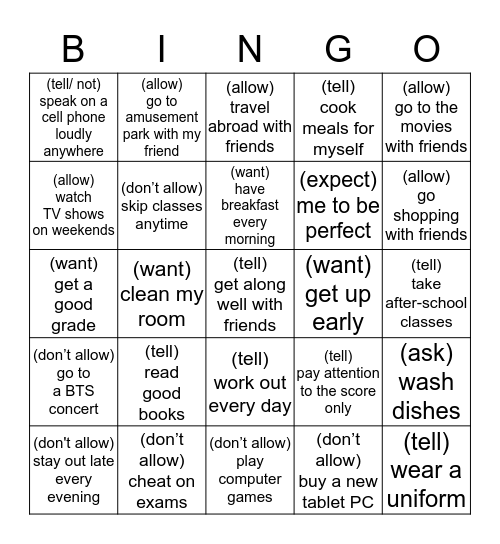 My parents (allow/don't allow/ want/ tell/ expect) me (not) to..........  Bingo Card