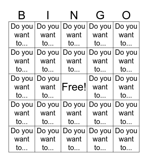 Do you want to...? Bingo Card