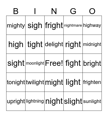 Long Vowels >>> igh = I Bingo Card