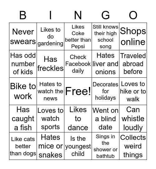 Find different people to sign their names in each box. Say "Bingo" when you complete a line. First 5 "bingos" can take extra cookies home.   Bingo Card