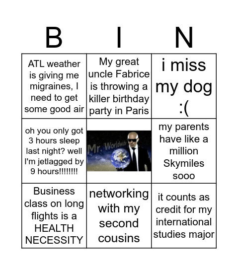 "flying to another continent for fall break" bingo Card