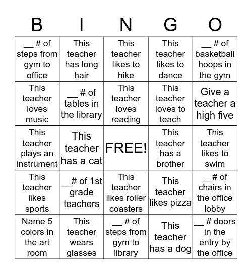 Have a teacher or staff person sign the box that is true of them (you can only use the same teacher/staff 2 times total).  There are also squares where you have to fill in the blank.  5 in a row is bingo.  Turn your paper in by 7:30 to claim your prize Bingo Card