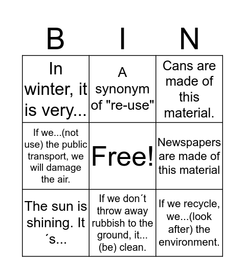 Unit 8. ENVIRONMENT. WEATHER, MATERIALS AND CONTAINERS. 1ST CONDITIONAL. Bingo Card