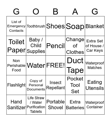 Only cross off words called that you already have in your "Go Bag"! Circle the words called that you don't have! Bingo Card