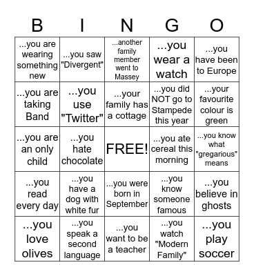 Who's Who? -Get to know your classmates!  Sign if...  Bingo Card