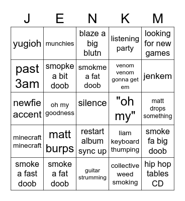 the jenkem junkies Bingo Card