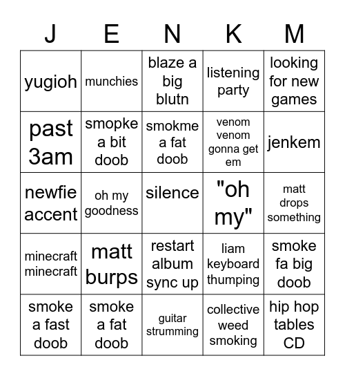 the jenkem junkies Bingo Card