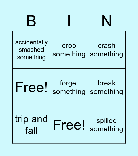 What mishaps have happened to you recently? Bingo Card