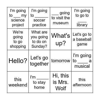 •going  •see  •have  •the  •do  •I'm Bingo Card