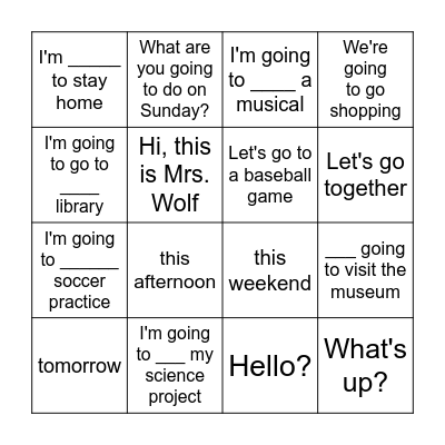 •going  •see  •have  •the  •do  •I'm Bingo Card