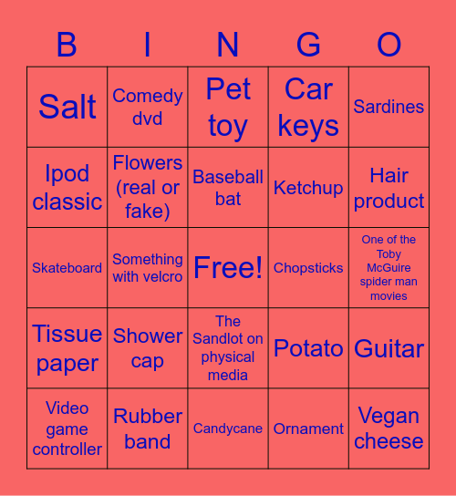 Bingo Scavenger Hunt - Alex will name off items and if they are on your bingo board you will have 45 seconds to find that item in your house and mark off the item. When you have 5 in a row yell bingo and be prepared to present your screen and the items Bingo Card