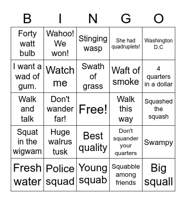 Wa, Squa, Swa, Qua sound funny! Bingo Card