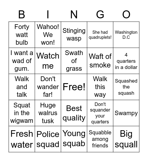 Wa, Squa, Swa, Qua sound funny! Bingo Card