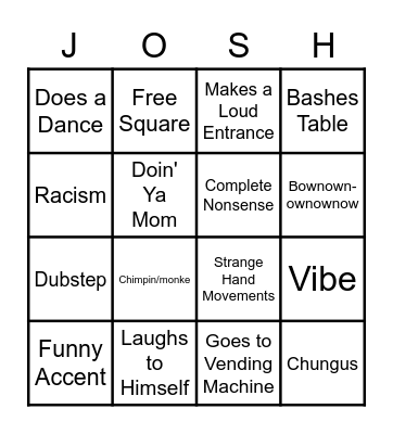Josh Does and Says Bingo Card