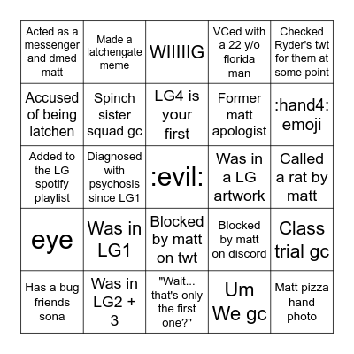 I WAS IN LATCHENGATE AND ALL I GOT WAS THIS SHITTY BINGO Card