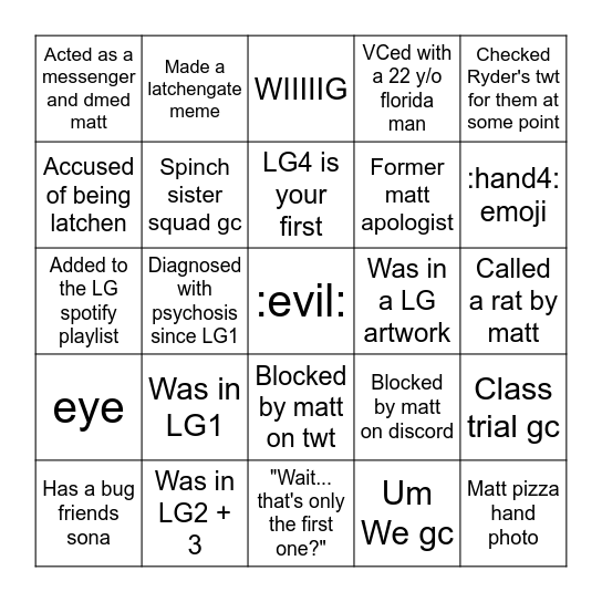 I WAS IN LATCHENGATE AND ALL I GOT WAS THIS SHITTY BINGO Card