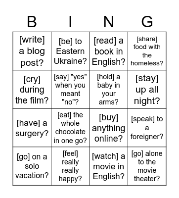 Start with 'Have you ever' & change the verbs in brackets. Bingo Card