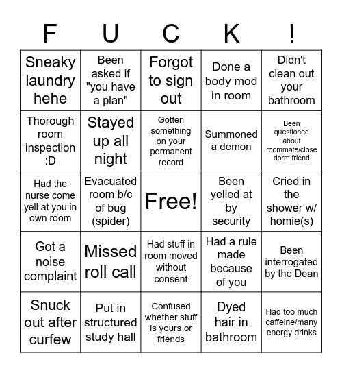Dorm Bingo (P.S. If you get bingo, you're fucked) Bingo Card
