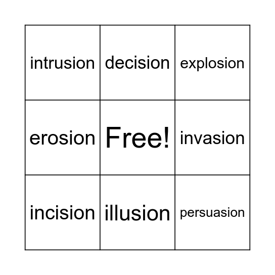 "sion" after a vowel has the /zhun/sound, and all vowels are long except the 'i' in 'ision'. Bingo Card