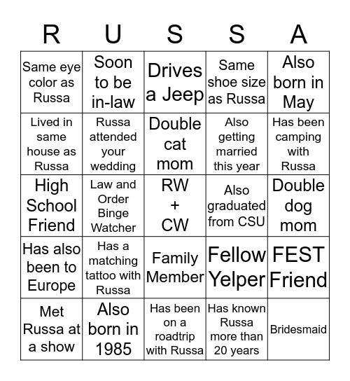 First person to get a "Russa" wins! So talk to your neighbors, talk to your friends, and find some folks who fit these descriptions. Bingo Card