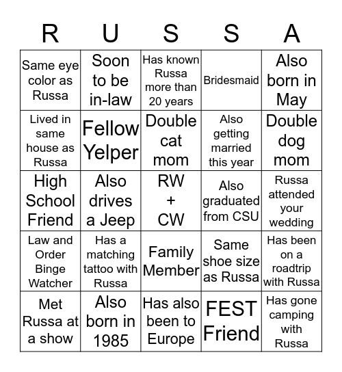 First person to get a "Russa" wins! So talk to your neighbors, talk to your friends, and find some folks that fit these categories. Good luck!  Bingo Card