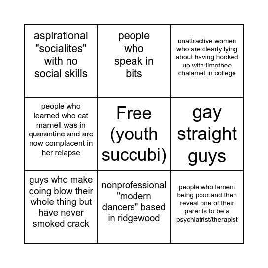 people in new york i meet often and have to really make an effort to not bully Bingo Card