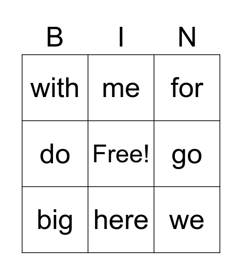 1G Words (go,for,me,big,with,we,do,here) Bingo Card