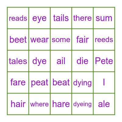 homoephones long a, e, i  2 Bingo Card