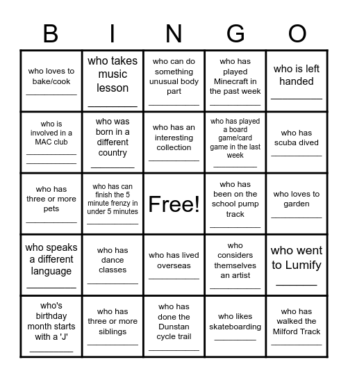 Find classmates to fill all of these categories. Write their name in the box and each box has to have a different classmate. Bingo Card
