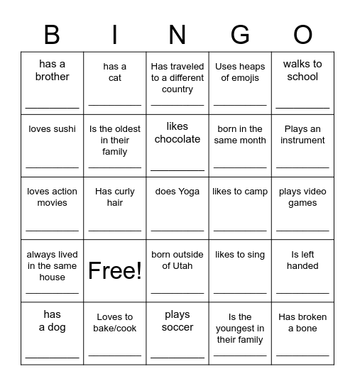 Who is in our class? Find someone who...... Bingo Card