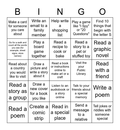 Literacy Week Bingo - Family Edition -To celebrate family literacy day, please do some fun literacy activities with your kids.  If you circle or check off 5 in a row, Bring the Bingo sheet back to the school with the name and grade.  We will be doing d Bingo Card