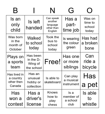 Our class consists of individuals with special talents, interest, and backgrounds.  As you move around and talk to your classmates, find people that meet the description in each box and get them to sign it.  Only one person can sign once per sheet. Bingo Card