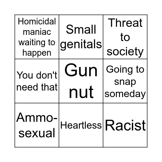 Gun owner debates with anti gun people Bingo Card