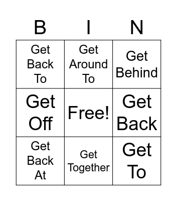 PHRASAL VERBS START WITH “GET” Bingo Card