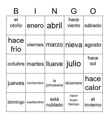 Spanish Unit 1: Days, Months, Seasons, Weather Bingo Card