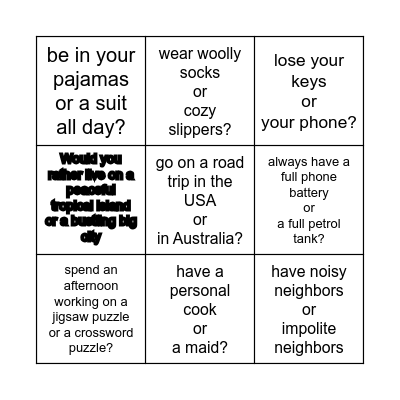 WOULD YOU RATHER... Bingo Card
