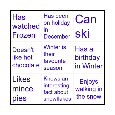 Winter Bingo - Walk around the room and find people who match to the points below. Bingo Card