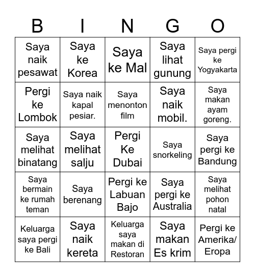 Liburan Sekolah : find your "teman" that match with the information in each box. write their name on each box. Say bingo when you complete 5 info in a row! Bingo Card